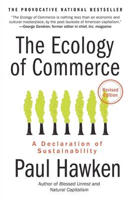 The Ecology of Commerce Revised Edition: A Declaration of Sustainability (Collins Business Essentials)'s front cover