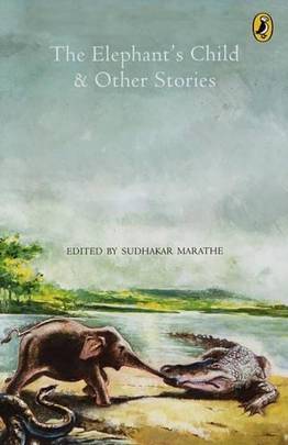 The Elephant'S Child And Other Stories: The Delightful World Of Rudyard Kipling