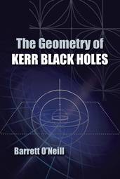 The Geometry of Kerr Black Holes (Dover Books on Physics)