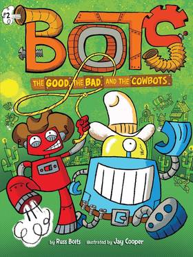The Good, the Bad, and the Cowbots's front cover
