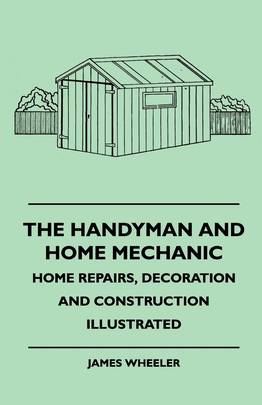 The Handyman and Home Mechanic - Home Repairs, Decoration and Construction Illustrated's front cover