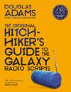 The Hitchhiker's Guide to the Galaxy: the Original Radio Scripts