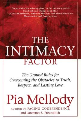 The Intimacy Factor: The Ground Rules for Overcoming the Obstacles to Truth, Respect, and Lasting Love