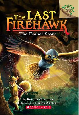 THE LAST FIREHAWK#01: THE EMBER STONE - A BRANCHES BOOK [Paperback] kat Black's front cover