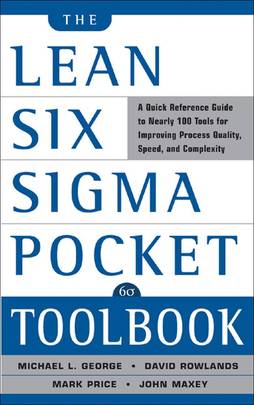 The Lean Six Sigma Pocket Toolbook: A Quick Reference Guide to 70 Tools for Improving Quality and Speed : A Quick Reference Guide to 70 Tools for Improving Quality and Speed's front cover