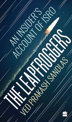The Leapfroggers: An Insider's Account of ISRO