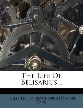 The Life Of Belisarius...