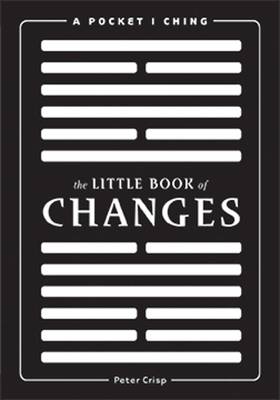 The Little Book of Changes: A Pocket I-Ching