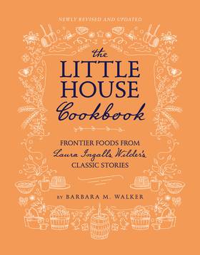 The Little House Cookbook: New Full-Color Edition: Frontier Foods from Laura Ingalls Wilder's Classic Stories (Little House Nonfiction)'s front cover