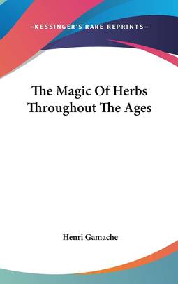 The Magic Of Herbs Throughout The Ages