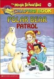 THE MAGIC SCHOOL BUS CHAPTER BOOK #13: POLAR BEAR PATROL