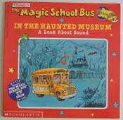 The Magic School Bus In The Haunted Museum: A Book About Sound