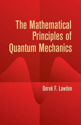 The Mathematical Principles of Quantum Mechanics (Dover Books on Physics)'s front cover