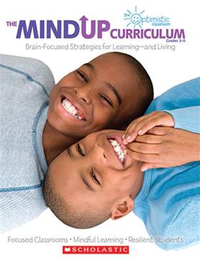 The MindUP Curriculum, Grades 3-5: Brain-Focused Strategies for Learning--And Living's front cover