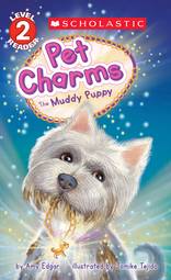 The Muddy Puppy (Scholastic Reader, Level 2: Pet Charms #1) [Paperback] Amy Edgar and Jomike Tejido