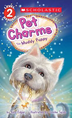 The Muddy Puppy (Scholastic Reader, Level 2: Pet Charms #1) [Paperback] Amy Edgar and Jomike Tejido's front cover