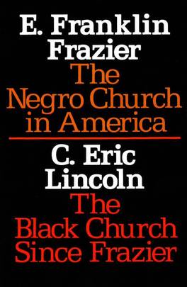 The Negro Church in America/The Black Church Since Frazier's front cover
