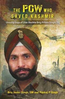 The POW Who Saved Kashmir: Unsung Saga of Sher Bachha Brig Pritam Singh, MC