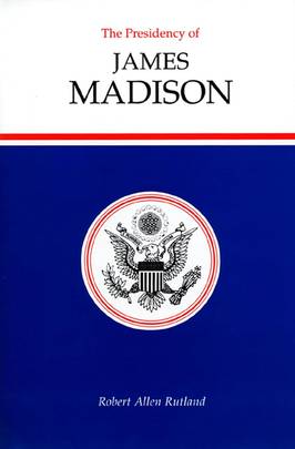 The Presidency of James Madison's front cover