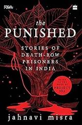 The Punished Stories of Death-Row Prisoners in India