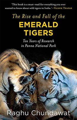 The Rise And Fall Of The Emerald Tigers: Ten Years Of Research In Panna National Park