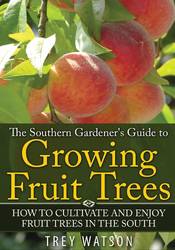 The Southern Gardener's Guide to Growing Fruit Trees