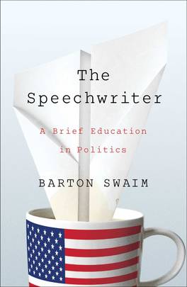 The Speechwriter: A Brief Education in Politics's front cover