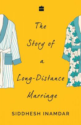 The Story of a Long-Distance Marriage [Paperback] [May 05, 2018] Siddhesh Inamdar's front cover
