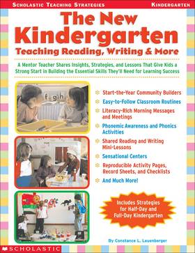 The The New Kindergarten: Teaching Reading, Writing & More: A Mentor Teacher Shares Insights, Strategies, and Lessons That Give Kids a Strong Start in ... Success (Scholastic Teaching Strategies)'s front cover