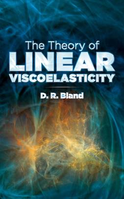 The Theory of Linear Viscoelasticity (Dover Books on Physics)