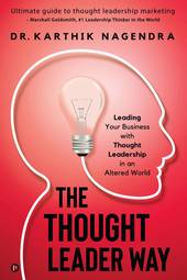 The Thought Leader Way: Leading Your Business with Thought Leadership in an Altered World