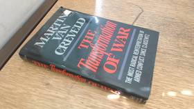 The Transformation of War: The Most Radical Reinterpretation of Armed Conflict Since Clausewitz's front cover