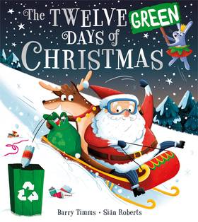 The Twelve Green Days of Christmas: A new festive children’s book about recycling for kids 3+ – perfect for anyone who cares about sustainability and climate change's front cover