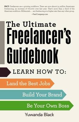 The Ultimate Freelancer's Guidebook: Learn How to Land the Best Jobs, Build Your Brand, and Be Your Own Boss's front cover