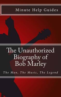 The Unauthorized Biography of Bob Marley's front cover