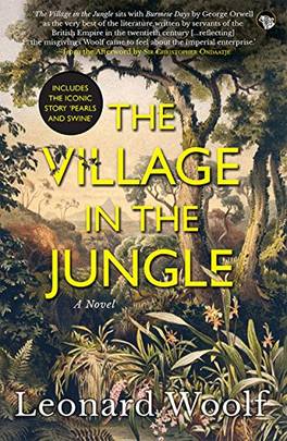 The Village in the Jungle [Paperback] [Jan 01, 2018] Leonard Woolf