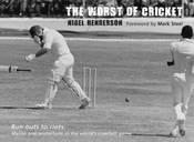 The Worst of Cricket