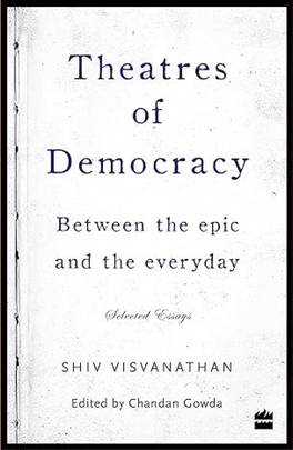 Theatres of Democracy: Between the Epic and the Everyday - Selected Essays