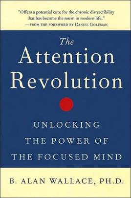 TheAttention RE Unlocking the Power of the Focused Mind by Wallace B Alan Author ON May 31 2006 Paperback