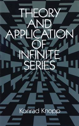 Theory and Application of Infinite Series (Dover Books on Mathematics)'s front cover