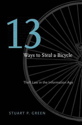 Thirteen Ways to Steal a Bicycle: Theft Law in the Information Age's front cover