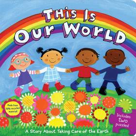 This Is Our World: A Story About Taking Care of the Earth (Little Green Books)'s front cover