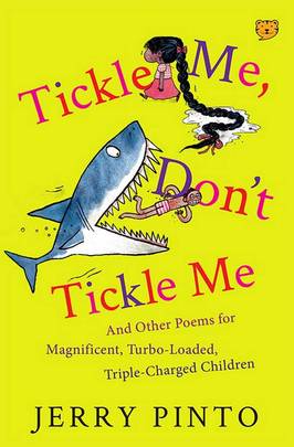 Tickle Me, Don’T Tickle Me: And Other Poems For Magnificent, Turbo-Loaded, Triple-Charged Children's front cover