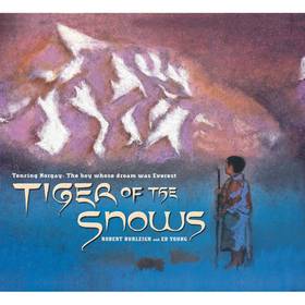 Tiger of the Snows: Tenzing Norgay: The Boy Whose Dream Was Everest's front cover