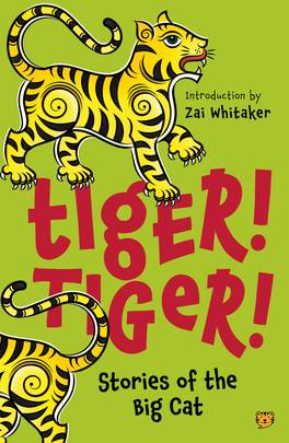 Tiger! Tiger! Stories of the Big Cat's front cover