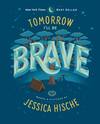 Tomorrow I'll Be Brave
