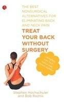 Treat Your Back Without Surgery: The Best Non Surgical Alternatives for Eliminating Back and Neck Pain Stephen's front cover