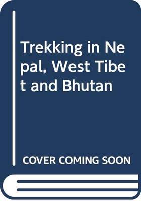 Trekking in Nepal, West Tibet, and Bhutan