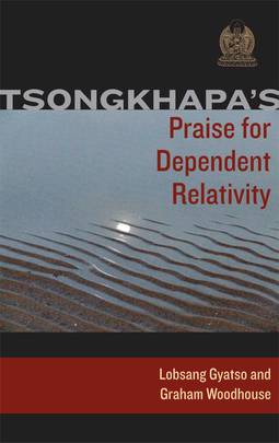 Tsongkhapa's Praise for Dependent Relativity's front cover