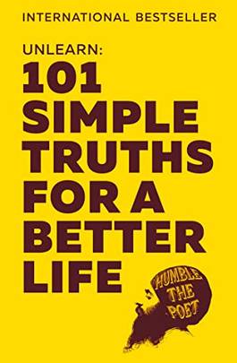 Unlearn: 101 Simple Truths For A Better Life's front cover